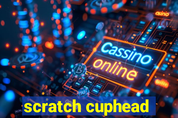 scratch cuphead